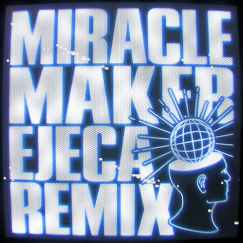 Dom Dolla, Clementine Douglas - Miracle Maker (Ejeca Remix [Extended]) [G010004900209J]
